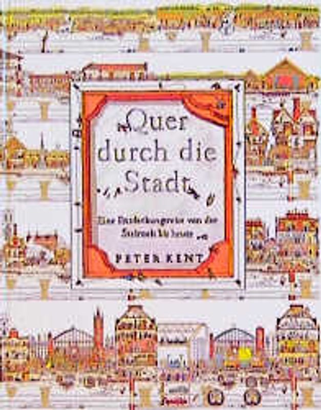 Quer durch die Stadt. Eine Entdeckungsreise von der Steinzeit bis heute