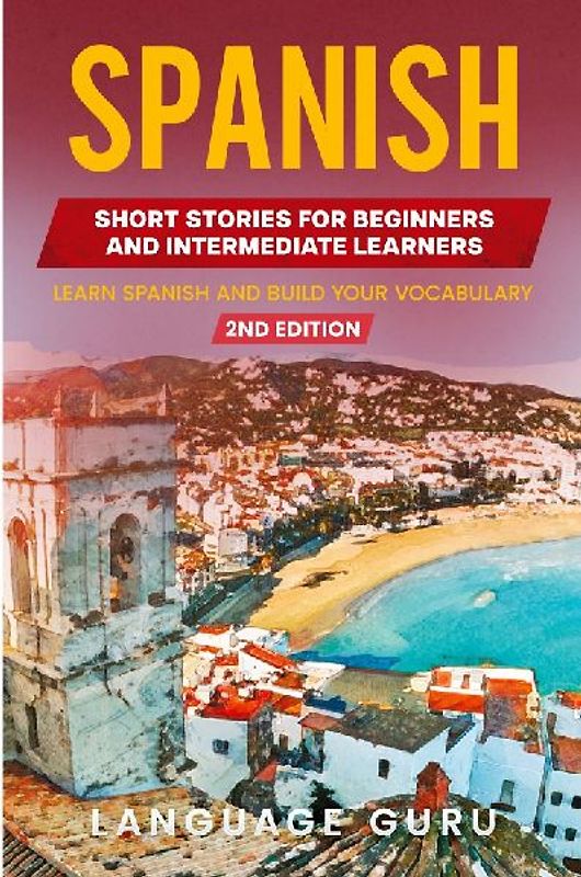 Spanish Short Stories for Beginners and Intermediate Learners
