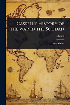 Cassell's History of the war in the Soudan