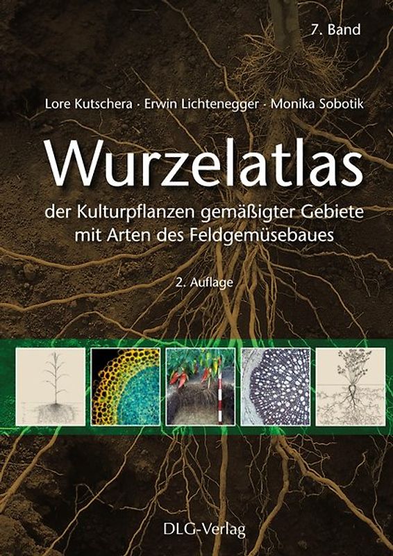 Wurzelatlas der Kulturpflanzen gemäßigter Gebiete mit Arten des Feldgemüsebaues