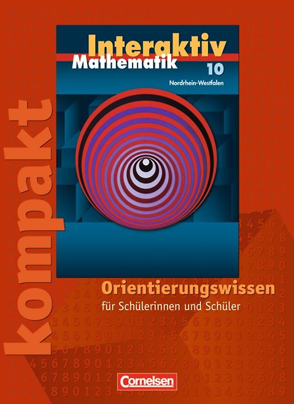 Mathematik interaktiv - Nordrhein-Westfalen / 10. Schuljahr - Interaktiv kompakt - Orientierungswissen