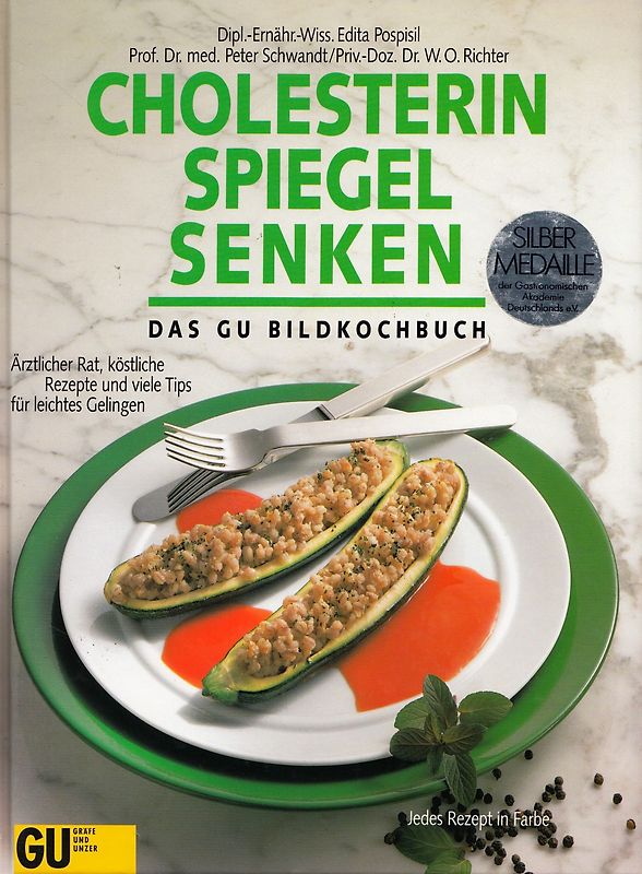 Cholesterinspiegel senken. Das grosse Bildkochbuch. Ärztlicher Rat, köstliche Rezepte und viele Tips für leichtes Gelingen