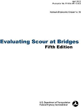 Evaluating Scour at Bridges (Fifth Edition). Hydraulic Engineering Circular No. 18. Publication No. Fhwa-Hif-12-003