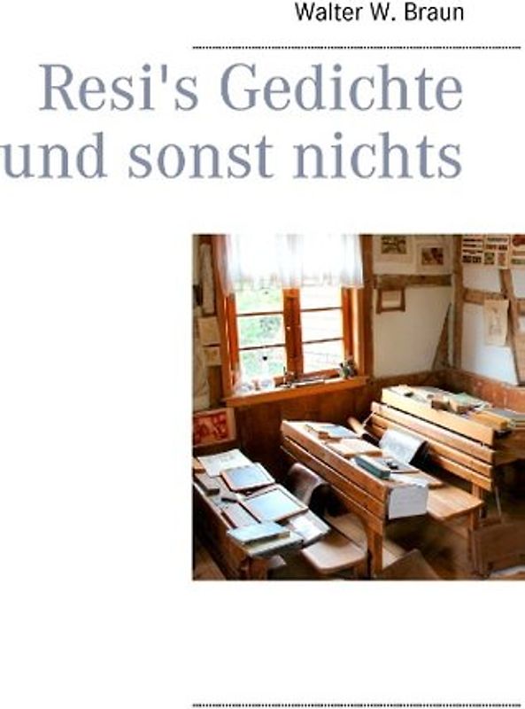 Resi's Gedichte und sonst nichts