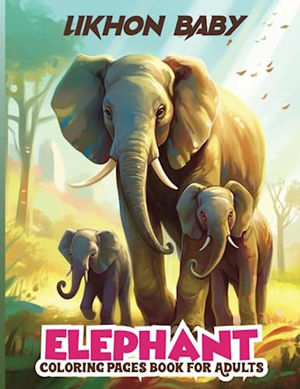 Likhon Baby Elephant Coloring Pages Book For Adults