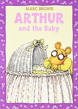Arthur and the Baby: A Classic Arthur Adventure