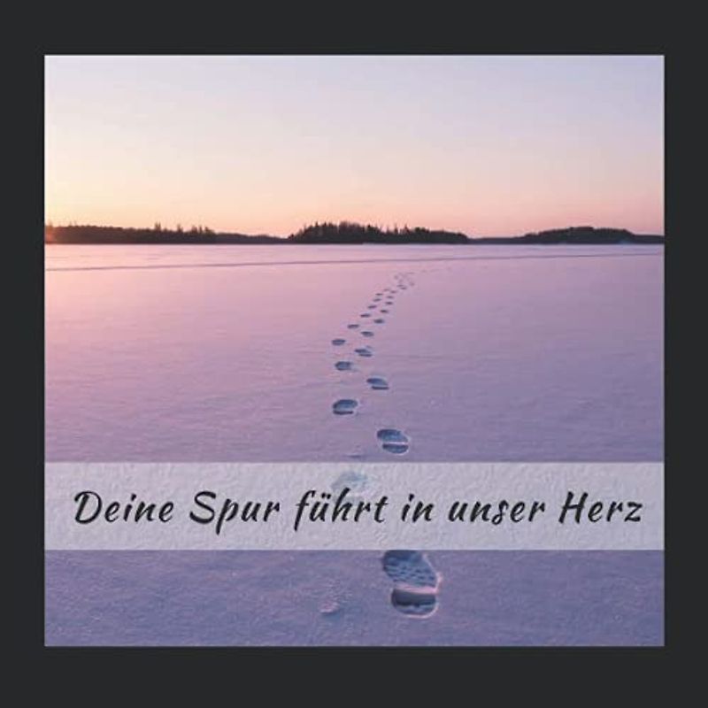 Deine Spur führt in unser Herz: Kondolenzbuch für die Trauerfeier zur Beerdigung. Dieses Trauerbuch mit den Spuren im Sand ist eine bleibende ... für alle Trauernden Abschied zu nehmen.
