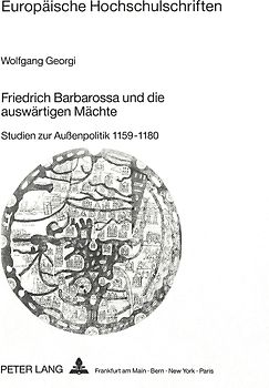 Friedrich Barbarossa und die auswärtigen Mächte