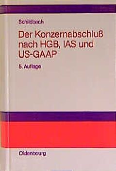 Der Konzernabschluß nach HGB, IAS und US-GAAP