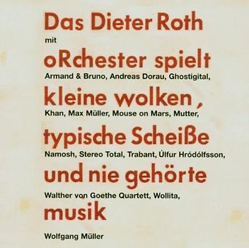 Das Dieter Roth Orchester spielt kleine wolken, typische scheisse und nie gehörte musik