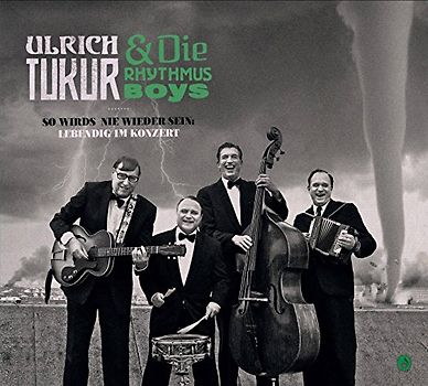 Ulrich Tukur & Die Rhythmus Boys - So wirds nie wieder sein: Lebendig im Konzert