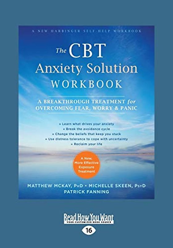 The CBT Anxiety Solution Workbook: A Breakthrough Treatment for Overcoming Fear, Worry, and Panic: A Breakthrough Treatment for Overcoming Fear, Worry, and Panic (Large Print 16pt)