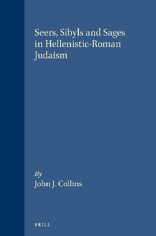 Seers, Sybils, and Sages in Hellenistic-Roman Judaism