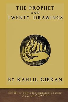 The Prophet and Twenty Drawings: SeaWolf Press Illustrated Classic