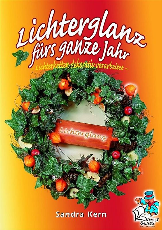 Lichterglanz für`s ganze Jahr - Lichterketten dekorativ verarbeitet -