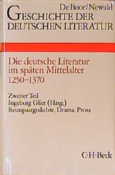 Geschichte der deutschen Literatur Bd. 3/2: Reimpaargedichte, Drama, Prosa (1250-1370)