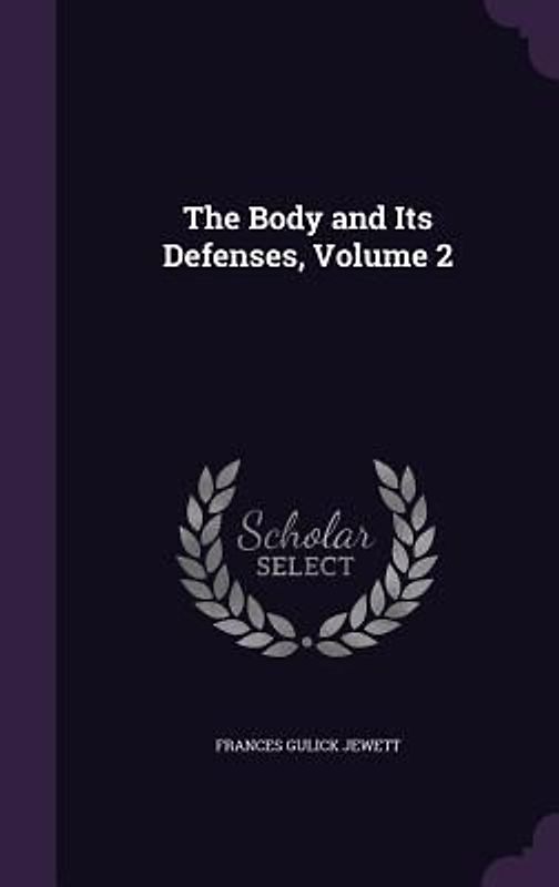 The Body and Its Defenses, Volume 2