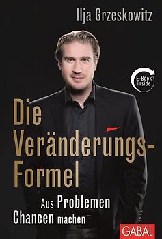 Die Veränderungs-Formel. Aus Problemen Chancen machen. Plus eBook inside (ePub oder pdf)
