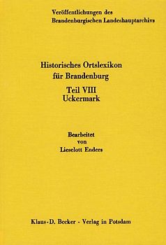 Historisches Ortslexikon für Brandenburg, Teil VIII Uckermark