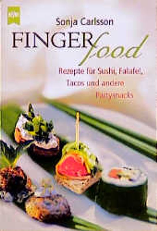 Fingerfood. Rezepte für Sushi, Falafel, Tacos und andere Partysnacks