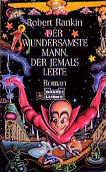 Der wundersamste Mann, der jemals lebte