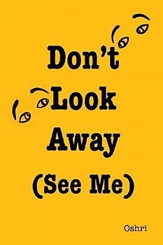 Don't Look Away (See Me)