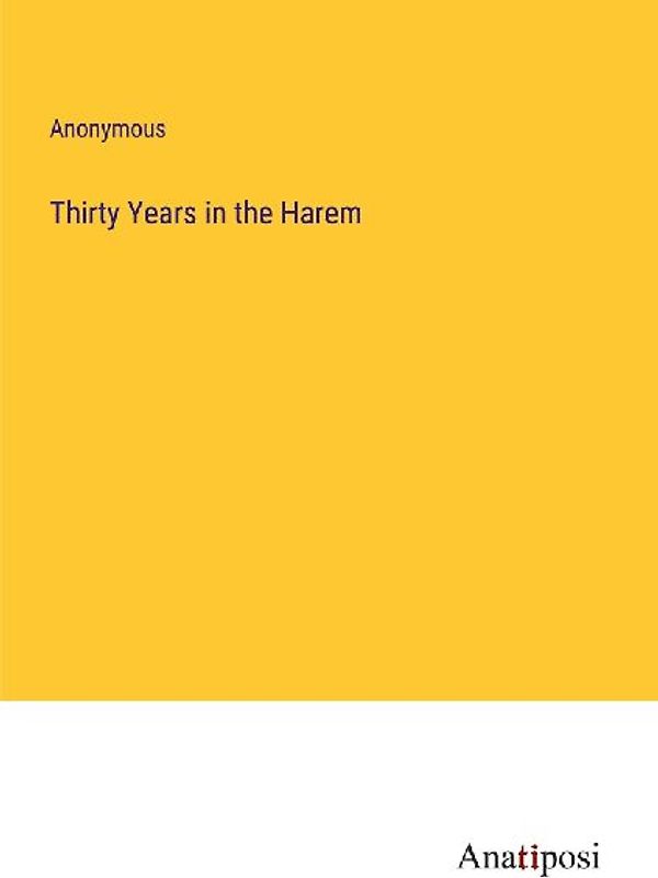 Thirty Years in the Harem