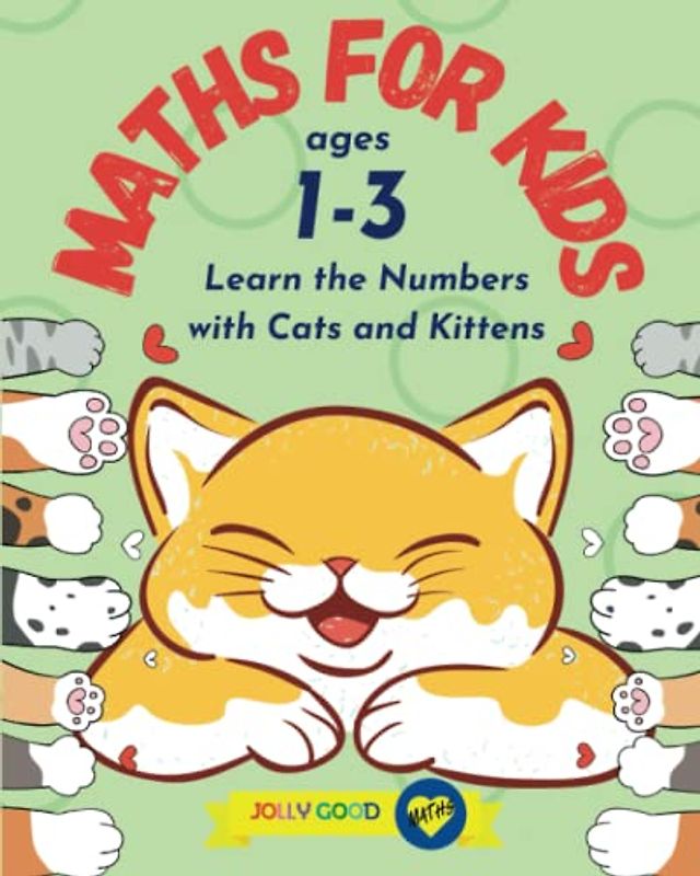 Maths for Kids ages 1-3: Learn the Numbers with Cats and Kittens | Maths Picture Book | 0-10 Numbers Learning for Toddlers (Jolly Good Maths Read Alouds, Band 2)