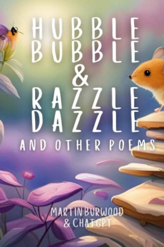 Razzle Dazzle and Hubble Bubble: and Other Poems