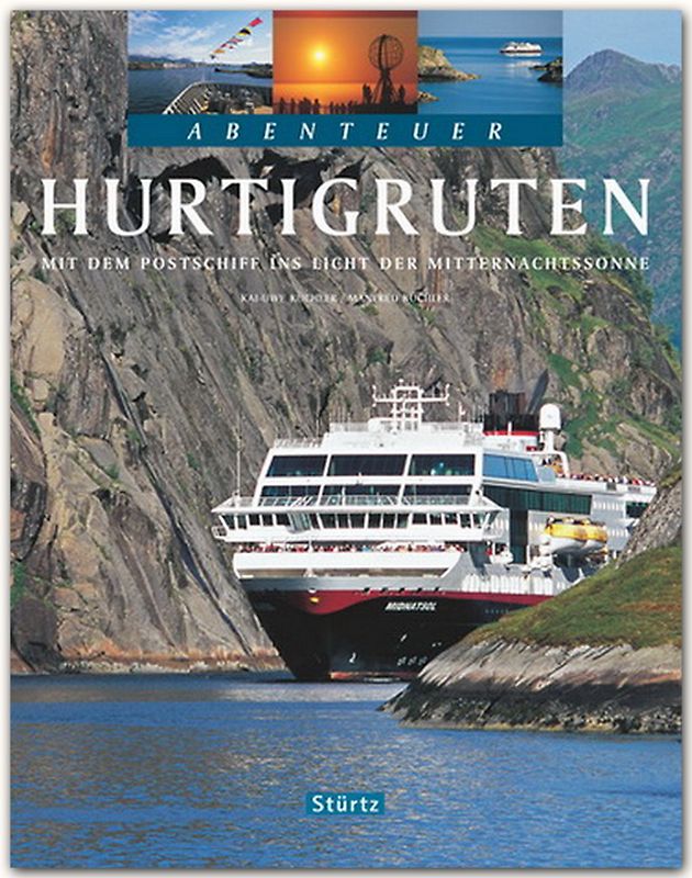 Abenteuer Hurtigruten. Mit dem Postschiff ins Reich der Mitternachtssonne