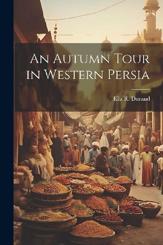 An Autumn Tour in Western Persia