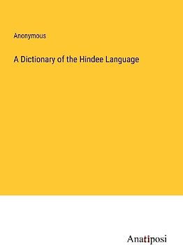 A Dictionary of the Hindee Language