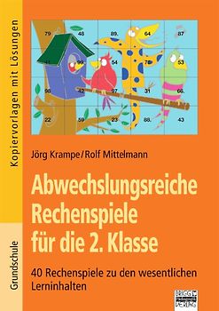 Abwechslungsreiche Rechenspiele / 2. Klasse - 40 Rechenspiele zu den wesentlichen Lerninhalten