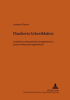 Flauberts Schreiblabor