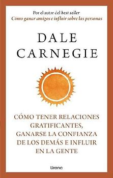 Como Tener Relaciones Gratificantes, Ganarse La Confianza de Los Demas E Influir