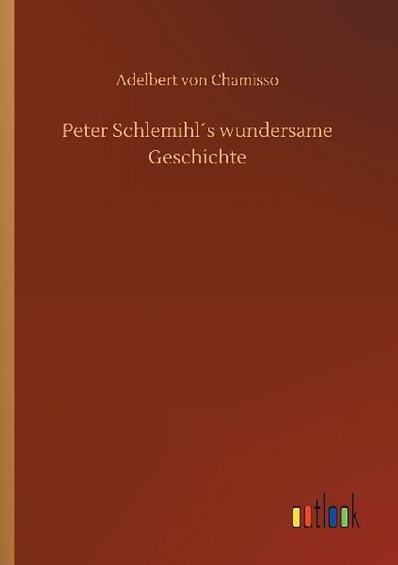 Peter Schlemihl´s wundersame Geschichte