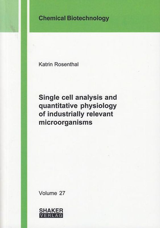 Single cell analysis and quantitative physiology of industrially relevant microorganisms
