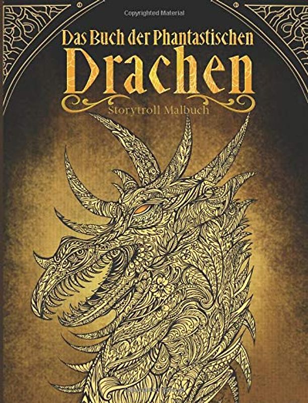 Das Buch der phantastischen Drachen: Malbuch für Erwachsene und Kinder (Fantasy, Meditation, Entspannung)