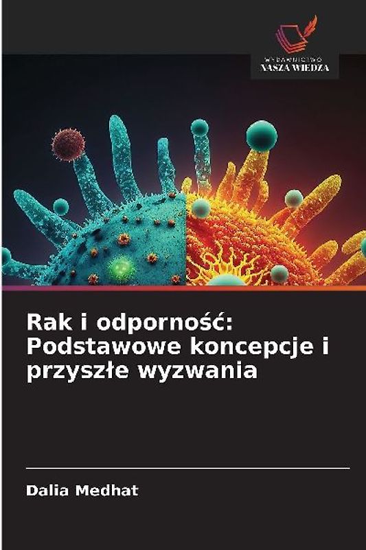Rak i odporno¿¿: Podstawowe koncepcje i przysz¿e wyzwania