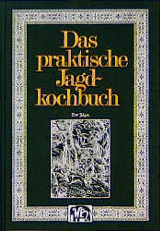 Das praktische Jagdkochbuch