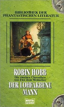 Die zweiten Chroniken von Fitz dem Weitseher / Der lohfarbene Mann. Die zweiten Chroniken von Fitz dem Weitseher, Bd. 1