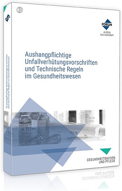 Aushangpflichtige Unfallverhütungsvorschriften und Technische Regeln im Gesundheitswesen