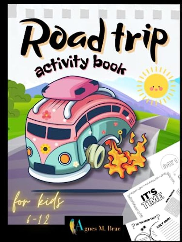 Road Trip Activity Book For Kids 6-12: Exciting Activities Trip Games And Travel Journal For Kids Playing In The Car, Amazing Activities Like Sudoku, ... Inspirational Quotes And More! (summer book)