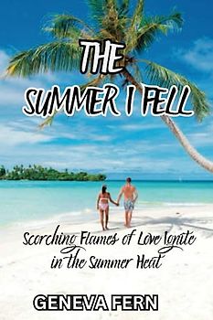 The Summer I Fell: Scorching Flames of Love Ignite in the Summer Heat