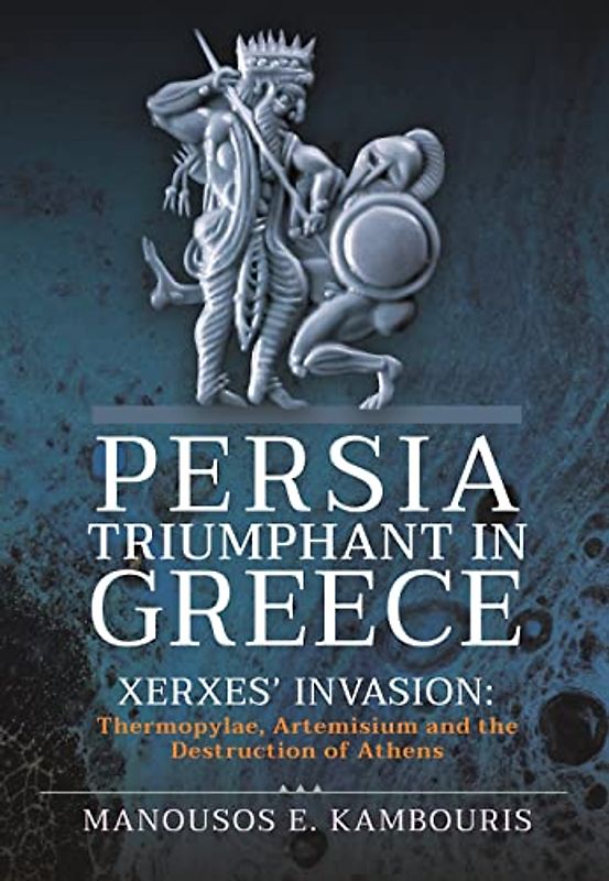 Persia Triumphant in Greece