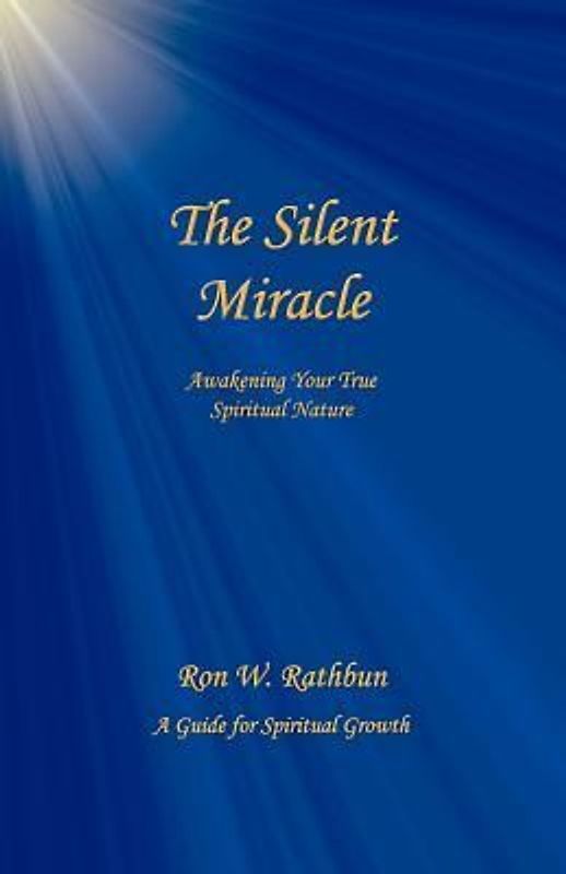 The Silent Miracle: Awakening Your True Spiritual Nature