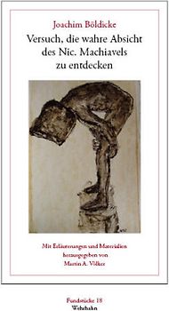 Versuch, die wahre Absicht des Nic. Machiavels zu entdecken