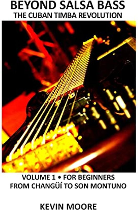 Beyond Salsa Bass: The Cuban Timba Revolution - Latin Bass for Beginners