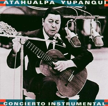 Atahualpa Yupanqui - Concierto Instrumental