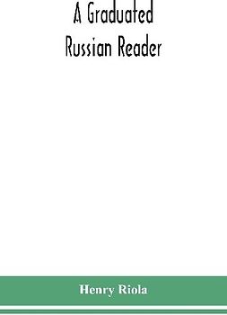 A graduated Russian reader, with a vocabulary of all the Russian words contained in it